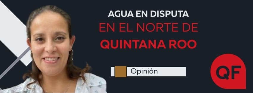 LA OTRA CARA DEL LITIGIO DEL AGUA EN QUINTANA ROO: INCERTIDUMBRE DEBILITA LA ECONOMÍA
