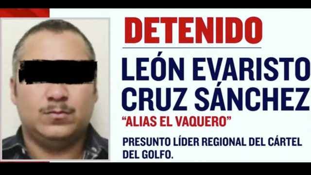 Detienen a Evaristo Cruz “El Vaquero”, presunto líder del Cártel del Golfo