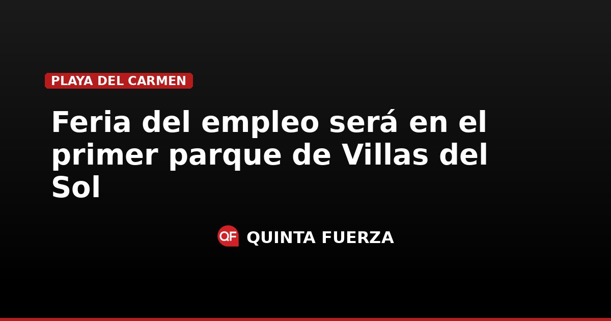 Feria del empleo será en el primer parque de Villas del Sol